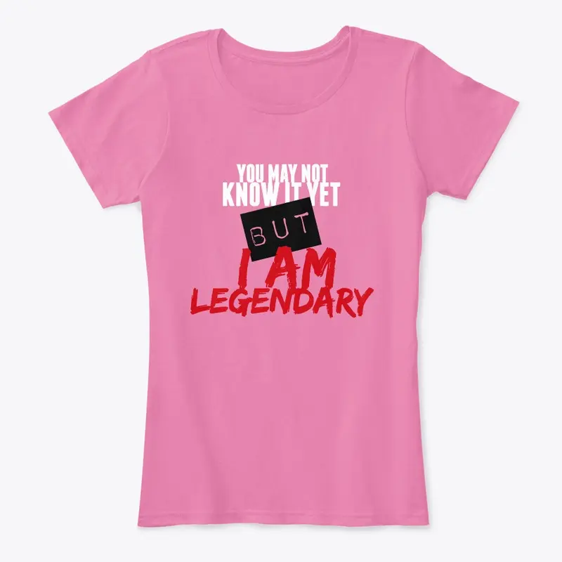 I AM LEGENDARY T-Shirt